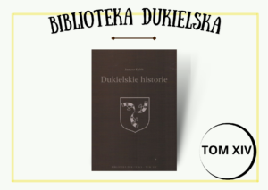 Tom XIV – “Dukielskie historie” Janusz Kubit