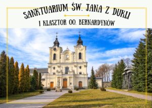 Sanktuarium św. Jana z Dukli i Klasztor OO. Bernardynów z XVIII w.