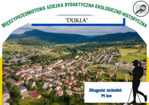 Międzyprzedmiotowa ścieżka dydaktyczna ekologiczno-historyczna na terenie Dukli