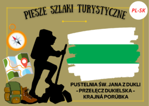 Zielony szlak pieszy PL-SK: Pustelnia św. Jana z Dukli – Przełęcz Dukielska – Krajná Porúbka