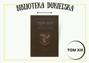 Tom XIX – Tędy szli … Operacja Karpacko-Dukielska – retrospekcja 60 lat później