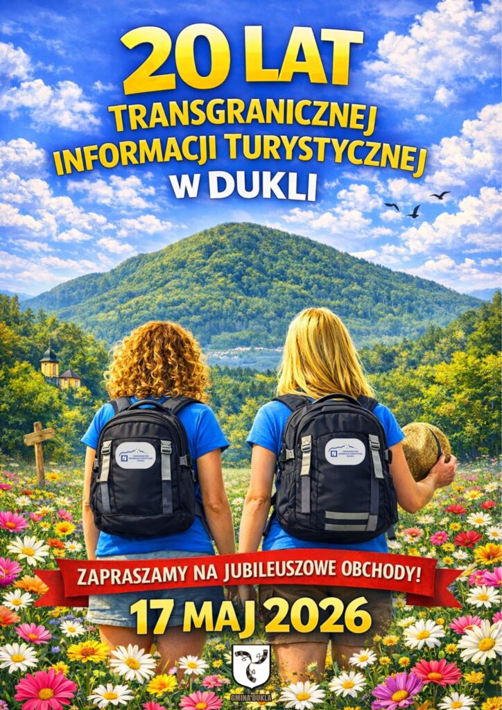 20 lat Transgranicznej Informacji Turystycznej w Dukli – plakat jubileuszu z turystkami na tle Beskidu Niskiego i datą wydarzenia 17 maja 2026
Plakat promujący jubileusz 20-lecia Transgranicznej Informacji Turystycznej w Dukli. Na grafice widoczne są dwie turystki z plecakami stojące na łące pełnej kwiatów i patrzące w stronę zielonych wzgórz Beskidu Niskiego. Nad nimi duży napis informujący o 20-leciu oraz zaproszenie na wydarzenie. Na dole plakatu znajduje się data: 17 maja 2026 oraz herb Gminy Dukla.