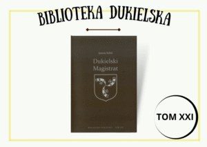 Tom XXI – Dukielski Magistrat