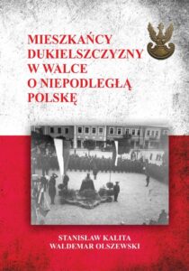 “Mieszkańcy Dukielszczyzny w walce o Niepodległą Polskę”