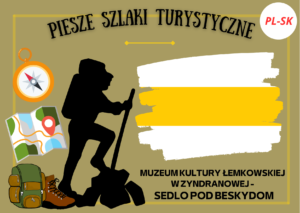 Żółty szlak pieszy: Muzeum Kultury Łemkowskiej w Zyndranowej – Sedlo Pod Beskydom