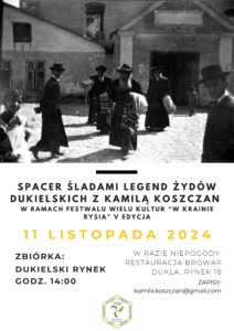 Spacer Śladami Legend Żydów Dukielskich z Kamilą Koszczan w ramach Festiwal Wielu Kultur w Krainie RYSIA – V Edycja