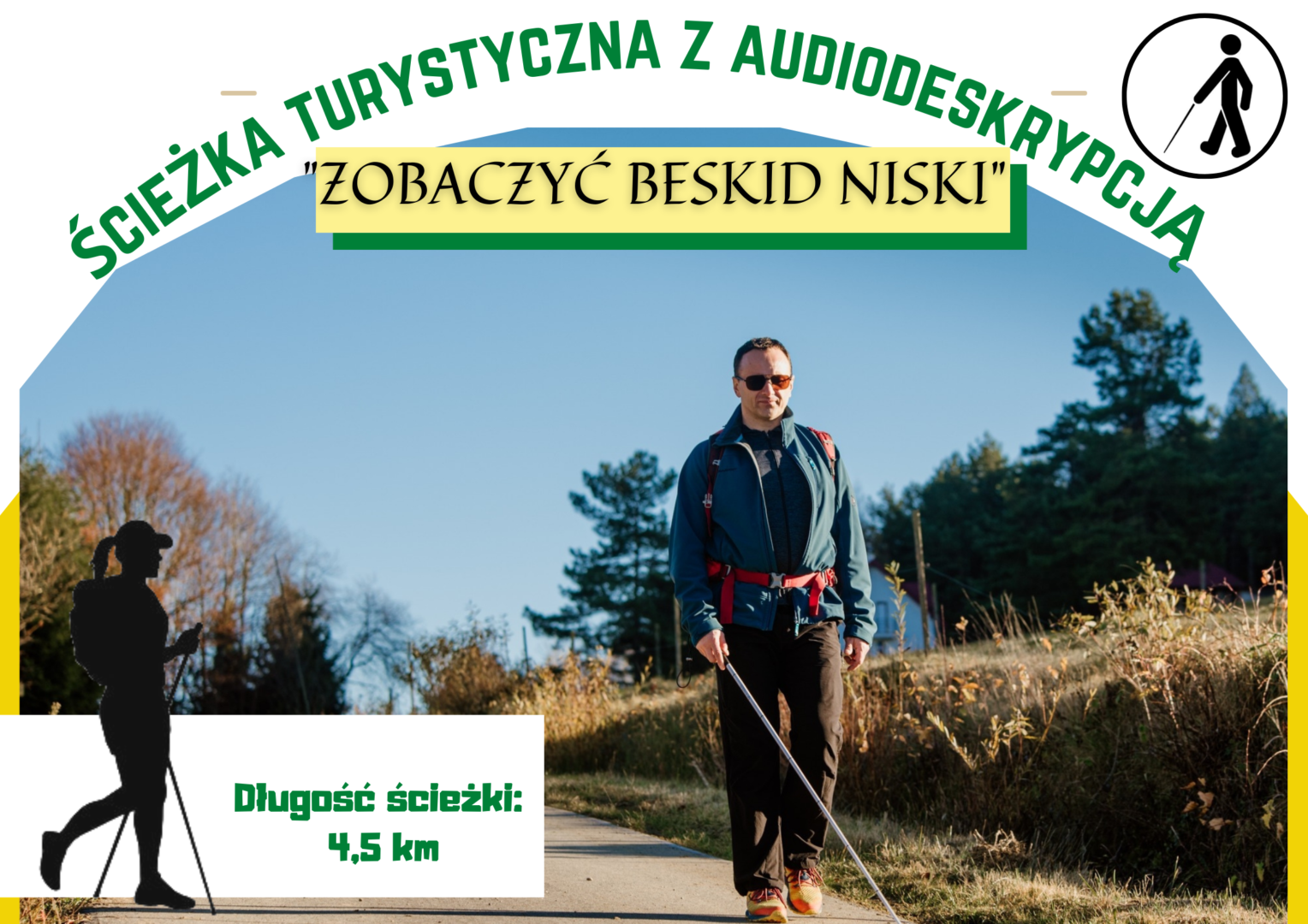 Obrazek reklamuje projekt "Zobaczyć Beskid Niski - ścieżka z audiodeskrypcją" w Olchowcu. Przedstawia osobę niewidomą, która wędruje szlakiem górskim w Olchowcu. Z dolnym rogu obrazka znajduje się informacja o długości szlaku, który wynosi 4,5 km