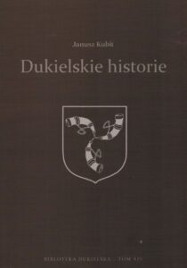 Tom XIV – „Dukielskie historie” Janusz Kubit